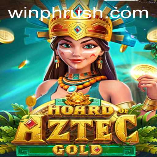 Unveiling the Mysteries of HoardofAztecgold: Phrush Your Way to Glory